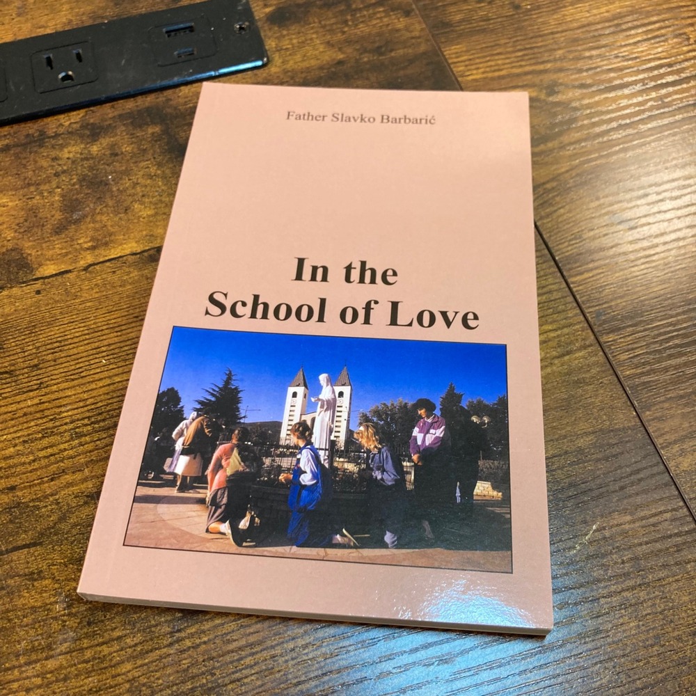 In the School of Love Fr Slavko Barbaric Medjugorje Catholic Mary Book Our Lady